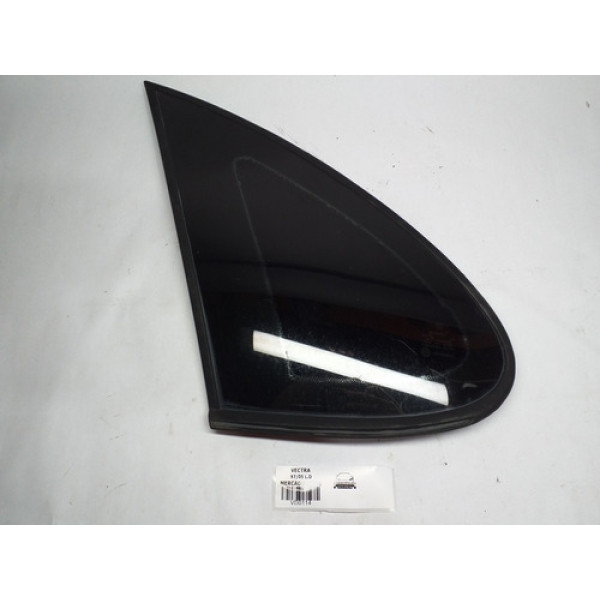 Vidro Fixo Lateral Traseiro L.e Gm Vectra 97/05 S/ Friso 